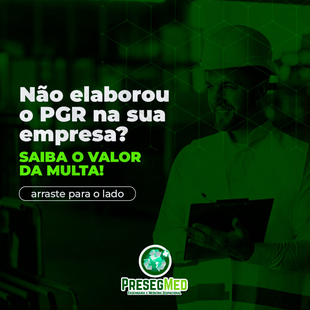 NÃO ELABOROU O PGR NA SUA EMPRESA? SAIBA O VALOR DA MULTA