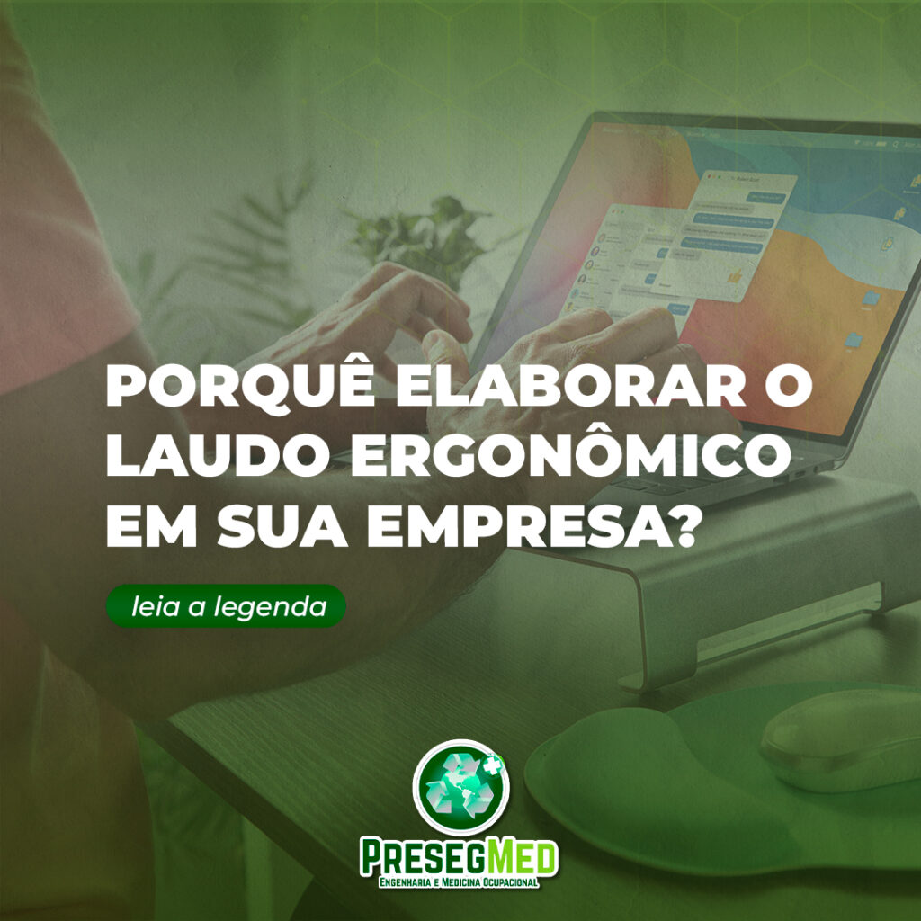 PORQUÊ ELABORAR O LAUDO ERGONÔNIMO EM SUA EMPRESA?