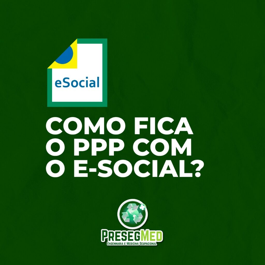 COMO FICA O PPP COM O E-SOCIAL?