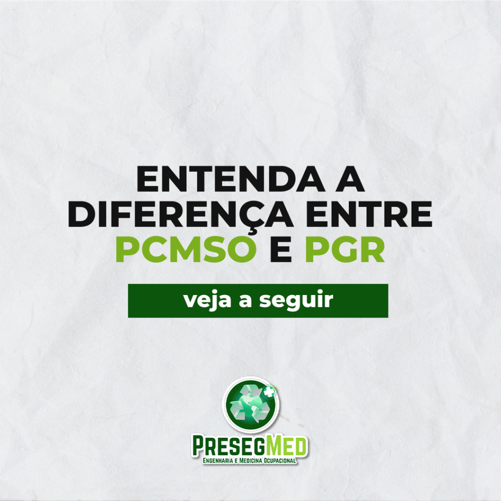 ENTENDA A DIFERENÇA ENTRE PCMSO E PGR