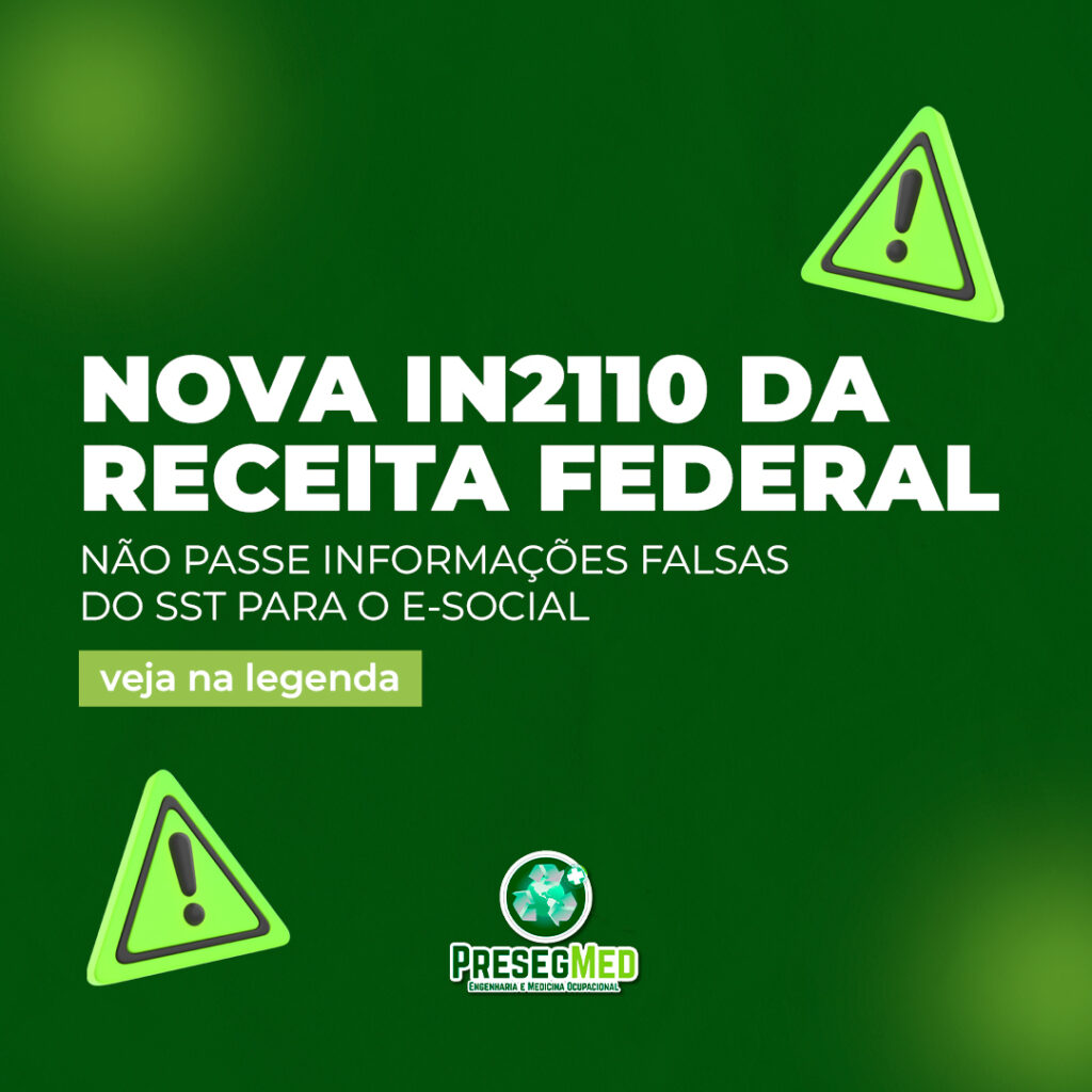 NOVA IN2110 DA RECEITA FEDERAL – NÃO PASSE INFORMAÇÕES FALSAS DO SST PARA O E-SOCIAL