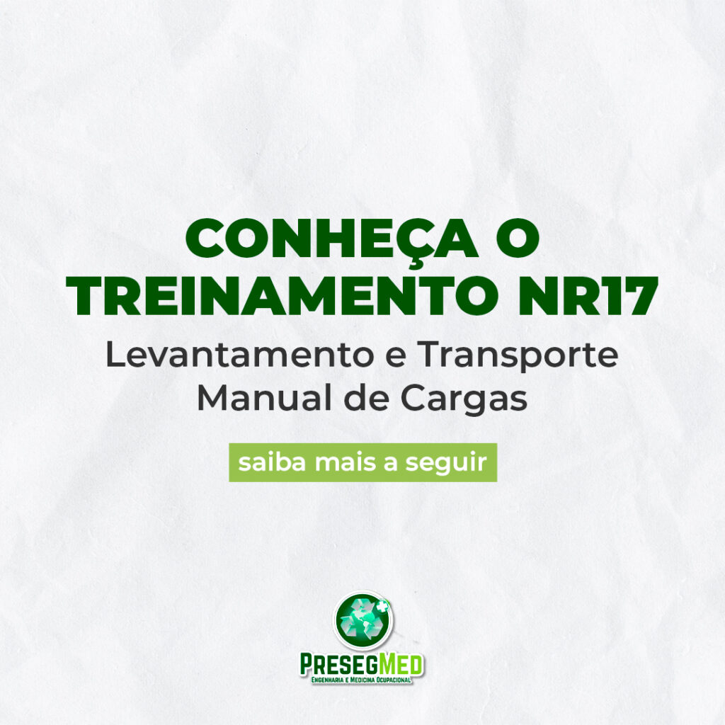 CONHEÇA O TREINAMENTO NR 17 – Levantamento e Transporte Manual de Cargas DA PRESEGMED