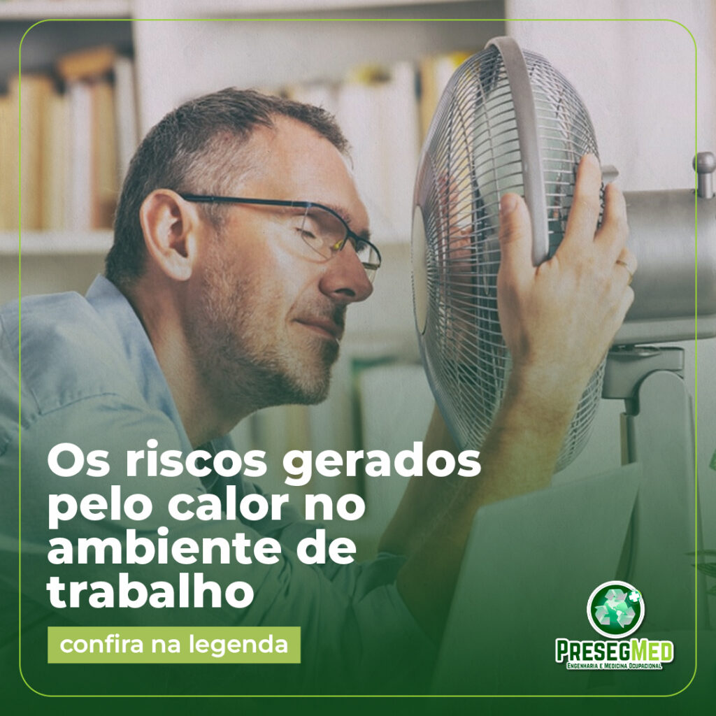 OS RISCOS GERADOS PELO CALOR NO AMBIENTE DE TRABALHO