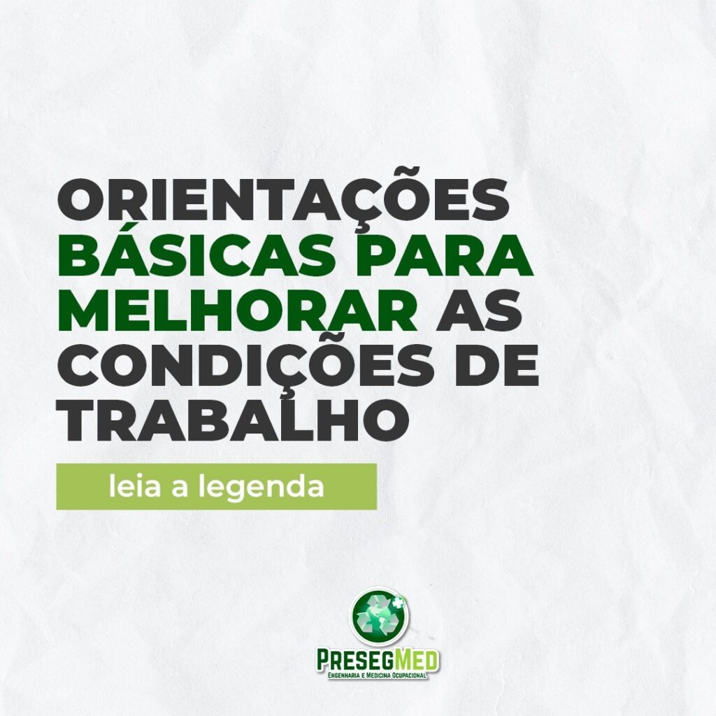 ORIENTAÇÕES BÁSICAS PARA MELHORAR AS CONDIÕES DE TRABALHO