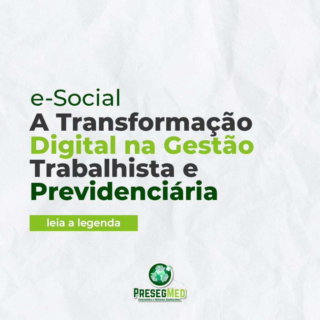 E-SOCIAL A TRANSFORMAÇÃO DIGITAL NA GESTÃO TRABALHISTA E PREVIDENCIÁRIA