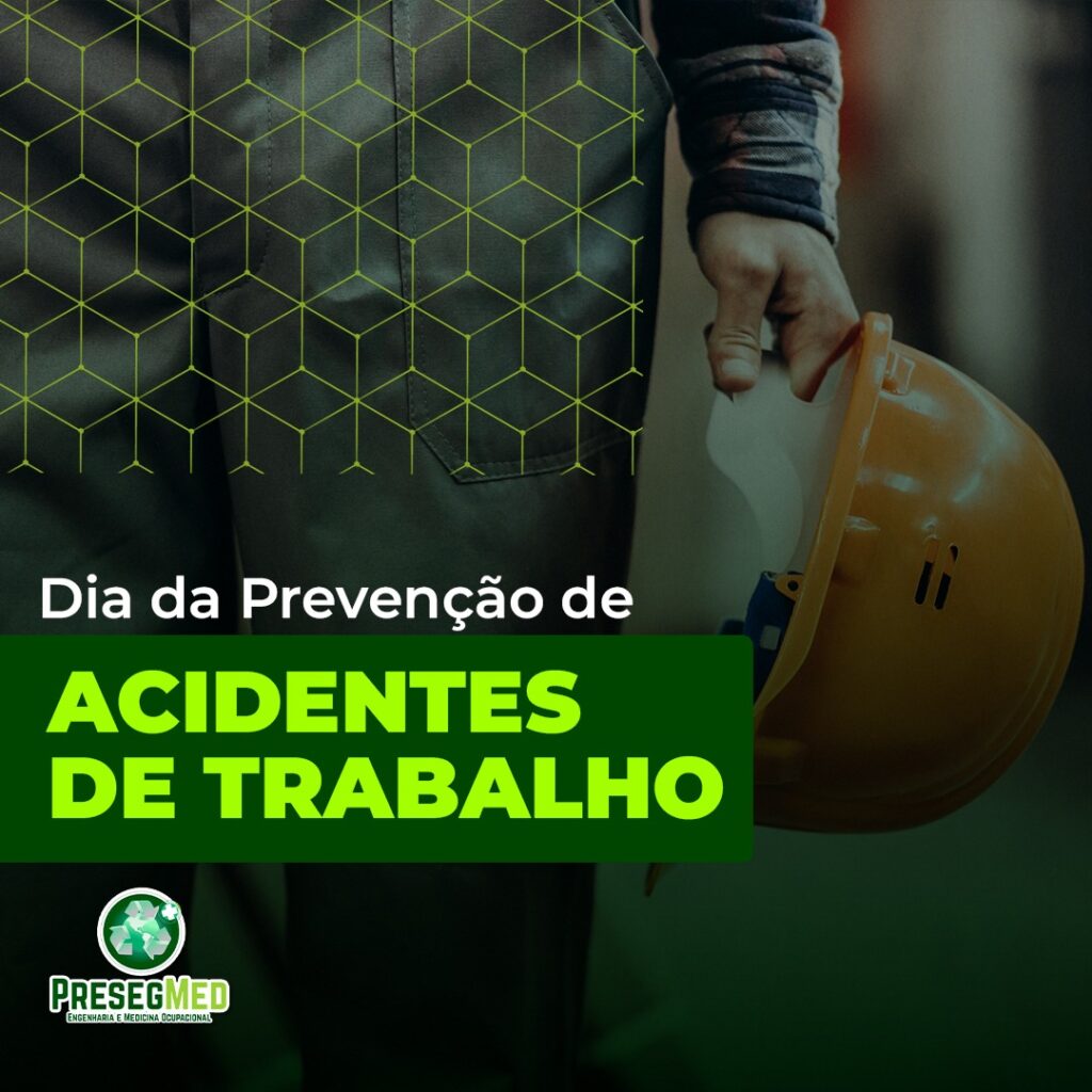 27/07 – DIA DA PREVENÇÃO DE ACIDENTES DE TRABALHO