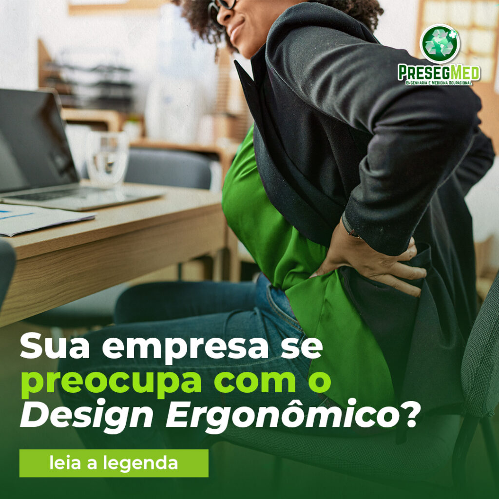 SUA EMPRESA SE PREOCUPA COM O DESIGN ERGONÔMICO?