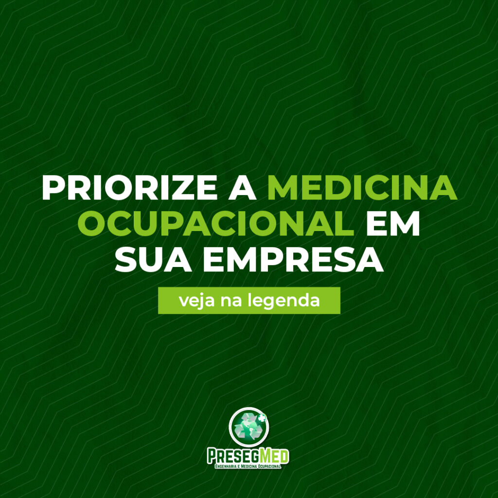 PRIORIZE A MEDICINA OCUPACIONAL EM SUA EMPRESA