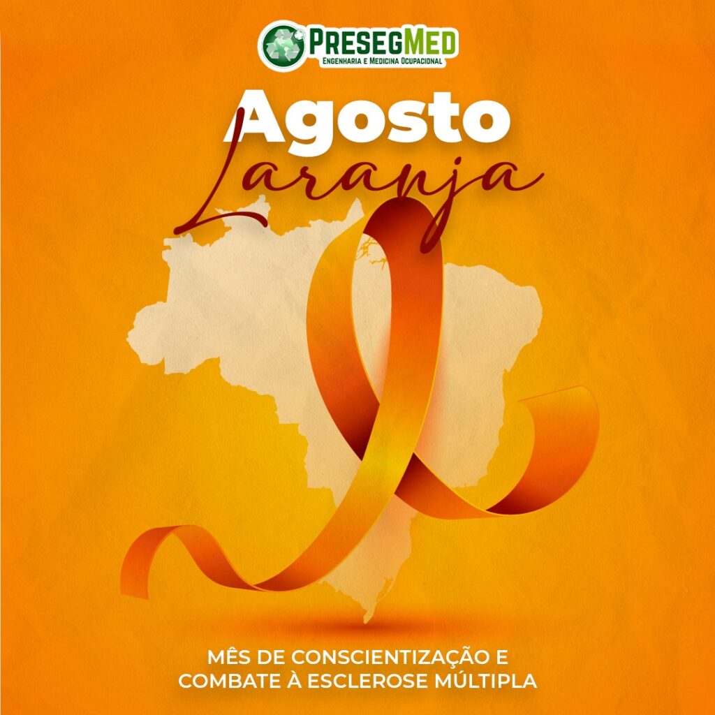 AGOSTO LARANJA – MÊS DE CONSCIENTIZAÇÃO E COMBATE À ESCLEROSE MÚLTIPLA