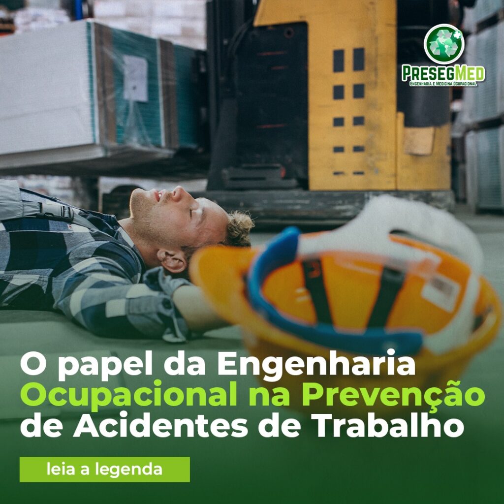 O PAPEL DA ENGENHARIA OCUPACIONAL NA PREVENÇÃO DE ACIDENTES DE TRABALHO