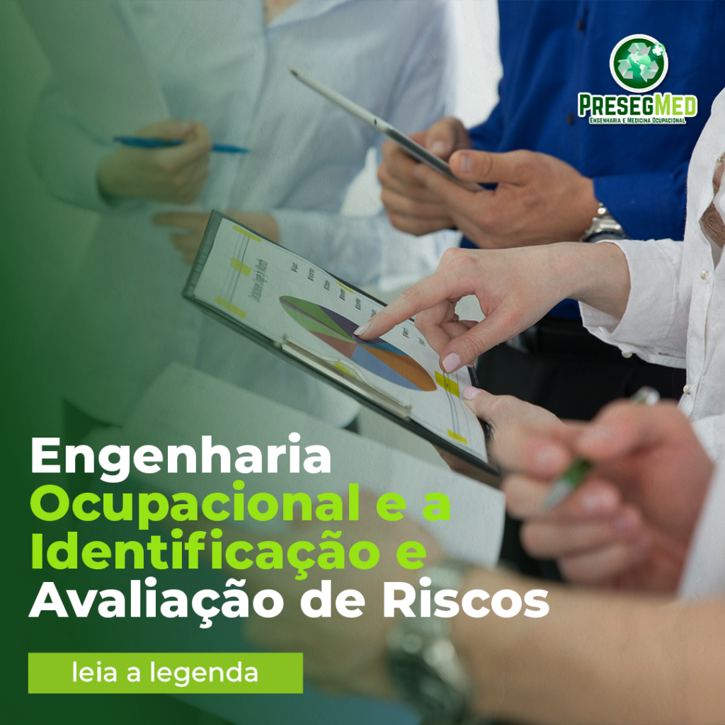 ENGENHARIA OCUPACIONAL E A IDENTIFICAÇÃO E AVALIAÇÃO DE RISCOS