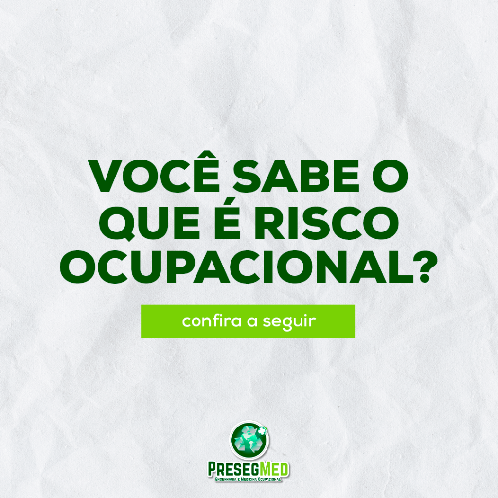 VOCÊ SABE O QUE É RISCO OCUPACIONAL?