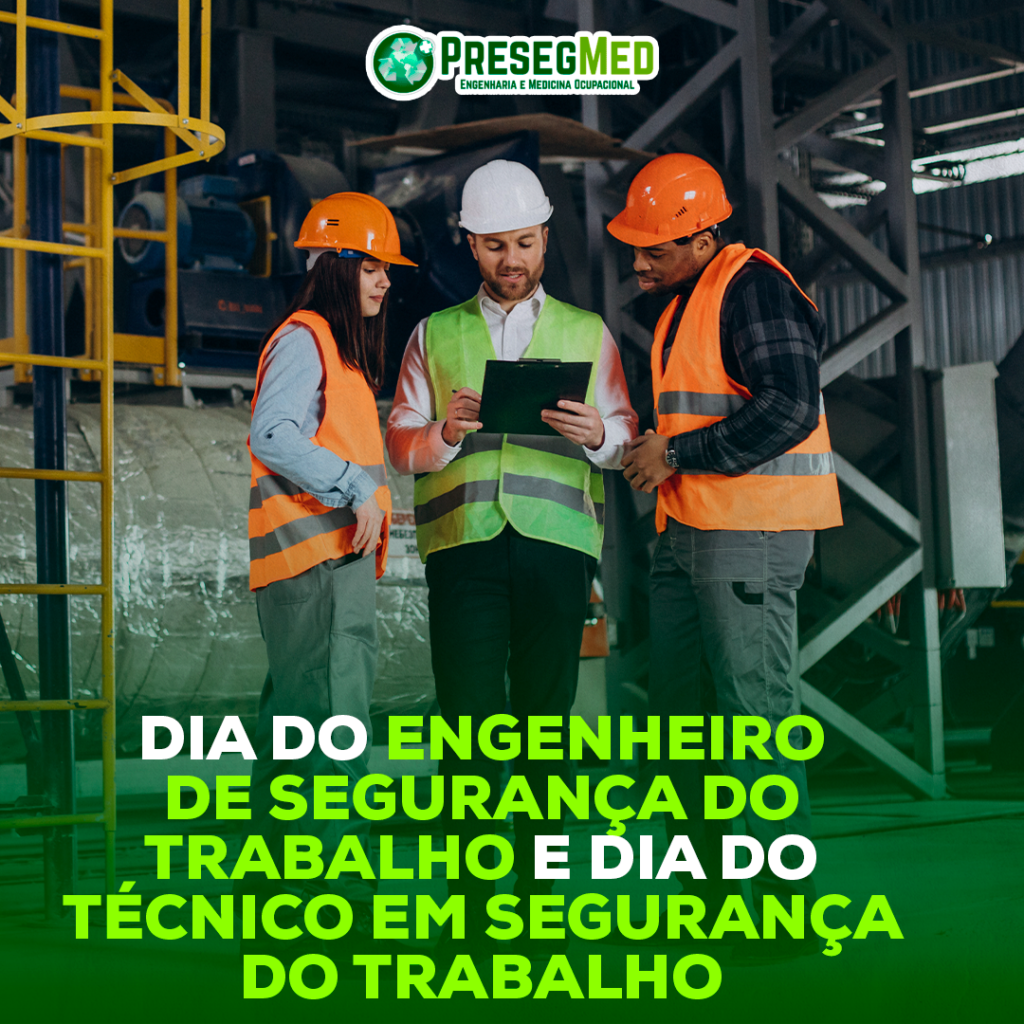 DIA DO ENGENHEIRO DE SEGURANÇA DO TRABALHO E DIA DO TÉCNICO EM SEGURANÇA DO TRABALHO