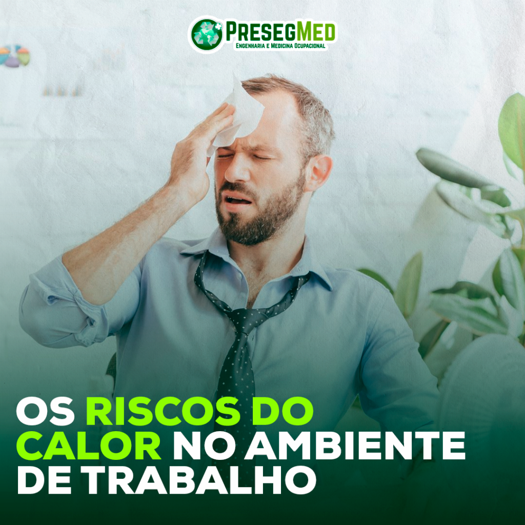 OS RISCOS DO CALOR NO AMBIENTE DE TRABALHO