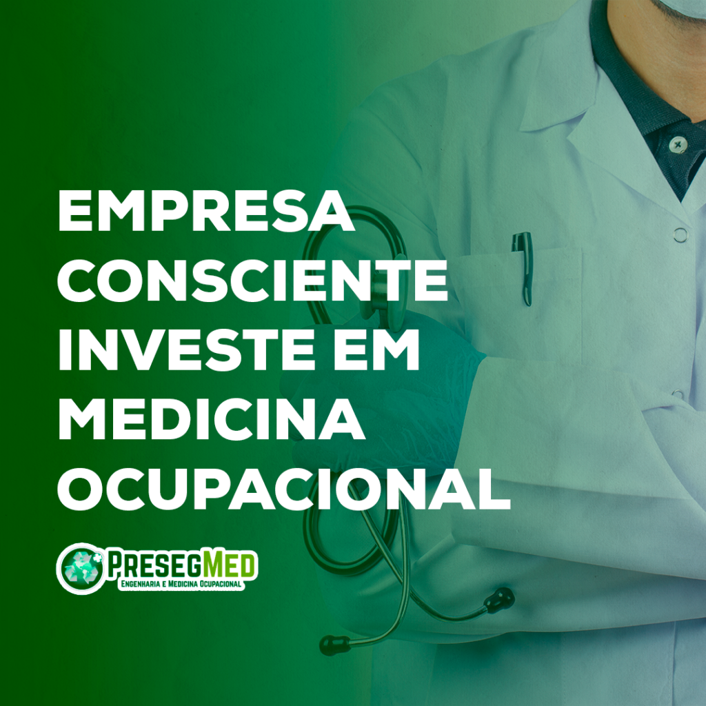 EMPRESA CONSCIENTE INVESTE EM MEDICINA OCUPACIONAL