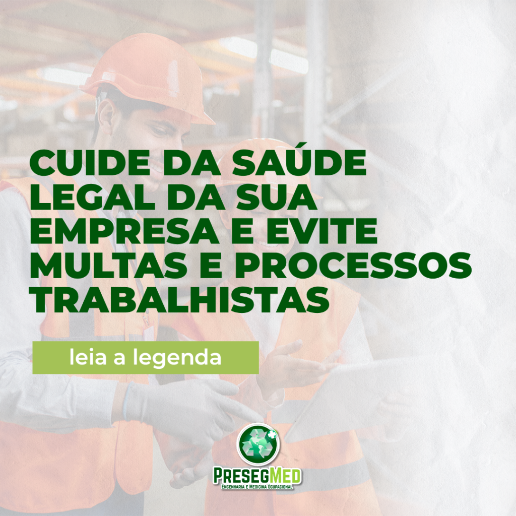 CUIDE DA SAÚDE LEGAL DA SUA EMPRESA E EVITE MULTAS E PROCESSOS TRABALHISTAS