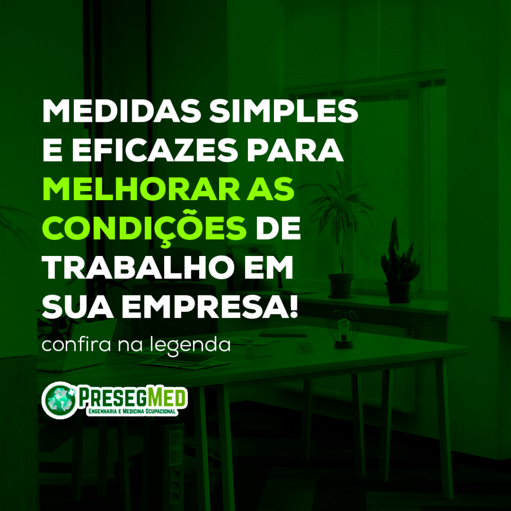 MEDIDAS SIMPLES E EFICAZES PARA MELHORAR AS CONDIÇÕES DE TRABALHO EM SUA EMPRESA!