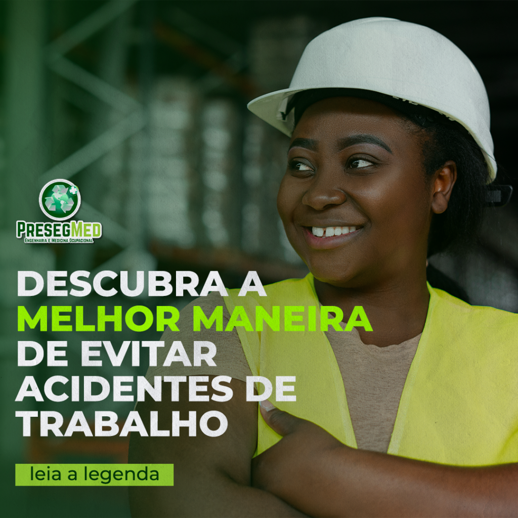 DESCUBRA A MELHOR MANEIRA DE EVITAR ACIDENTES DE TRABALHO