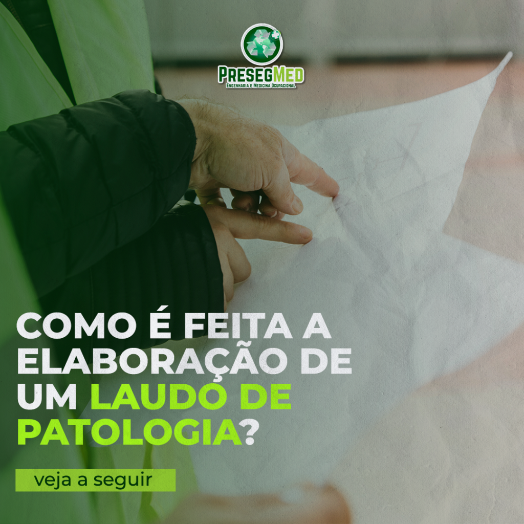 COMO É FEITA A ELABORAÇÃO DE UM LAUDO DE PATOLOGIA?